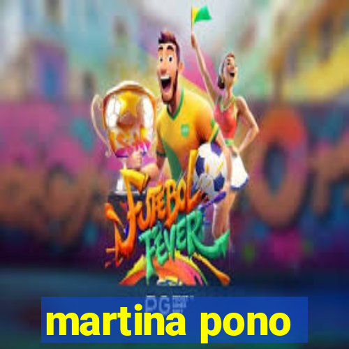 martina pono